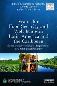 Water for Food Security and Well-being in Latin America and the Caribbean : Social and Environmental Implications for a Globalized Economy (Earthscan Studies in Water Resource Management)