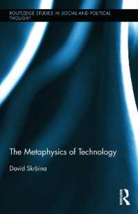 テクノロジーの形而上学<br>The Metaphysics of Technology (Routledge Studies in Social and Political Thought)