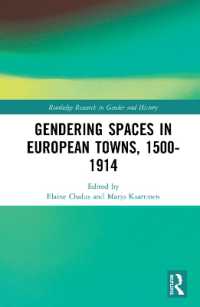 ヨーロッパ都市空間のジェンダー化1500-1914年<br>Gendering Spaces in European Towns, 1500-1914 (Routledge Research in Gender and History)