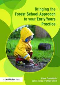 Bringing the Forest School Approach to your Early Years Practice (Bringing ... to your Early Years Practice)