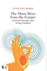 The Moon Rises from the Ganges : My journey through Asian acting techniques (Routledge Icarus)