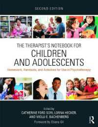 The Therapist's Notebook for Children and Adolescents : Homework, Handouts, and Activities for Use in Psychotherapy （2ND）