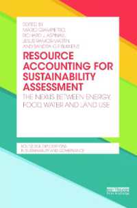 持続可能性評価のための天然資源会計<br>Resource Accounting for Sustainability Assessment : The Nexus between Energy, Food, Water and Land Use (Routledge Explorations in Sustainability and Governance)