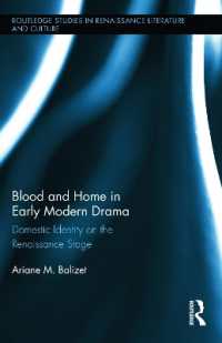 家と流血の近代初期演劇<br>Blood and Home in Early Modern Drama : Domestic Identity on the Renaissance Stage (Routledge Studies in Renaissance Literature and Culture)