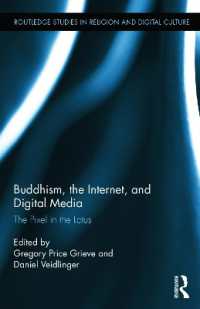 仏教、インターネットとデジタル・メディア<br>Buddhism, the Internet, and Digital Media : The Pixel in the Lotus (Routledge Studies in Religion and Digital Culture)