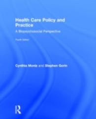 ヘルスケア：政策と実践（第４版）<br>Health Care Policy and Practice : A Biopsychosocial Perspective （4TH）