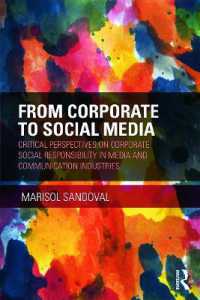 メディア産業のCSR<br>From Corporate to Social Media : Critical Perspectives on Corporate Social Responsibility in Media and Communication Industries (Routledge Advances in Sociology)