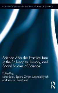 科学の実践的転回と科学哲学・科学史・科学社会学<br>Science after the Practice Turn in the Philosophy, History, and Social Studies of Science (Routledge Studies in the Philosophy of Science)