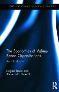 価値ベース組織の経済学：入門<br>The Economics of Values-Based Organisations : An Introduction (Routledge Advances in Social Economics)