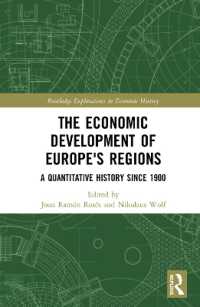 ヨーロッパの経済成長：1900年以降の計量史<br>The Economic Development of Europe's Regions : A Quantitative History since 1900 (Routledge Explorations in Economic History)