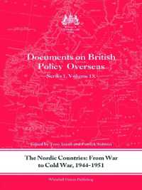 The Nordic Countries: From War to Cold War, 1944-51 : Documents on British Policy Overseas, Series I, Vol. IX (Whitehall Histories)