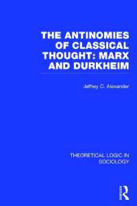 The Antinomies of Classical Thought: Marx and Durkheim (Theoretical Logic in Sociology) (Theoretical Logic in Sociology)