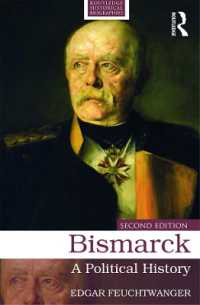 ビスマルクの政治史（第２版）<br>Bismarck : A Political History (Routledge Historical Biographies) （2ND）