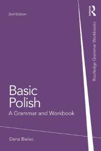 基礎ポーランド語文法・ワークブック（第２版）<br>Basic Polish : A Grammar and Workbook (Routledge Grammar Workbooks) （2ND）