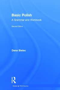 基礎ポーランド語文法・ワークブック（第２版）<br>Basic Polish : A Grammar and Workbook (Routledge Grammar Workbooks) （2ND）