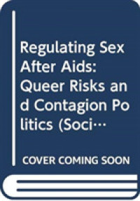 Regulating Sex after AIDS : Queer Risks and Contagion Politics (Social Justice)