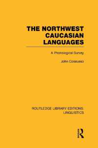 The Northwest Caucasian Languages (RLE Linguistics F: World Linguistics) : A Phonological Survey (Routledge Library Editions: Linguistics)