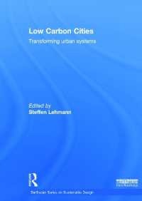 低炭素都市：都市システムの変容<br>Low Carbon Cities : Transforming Urban Systems (Earthscan Series on Sustainable Design)