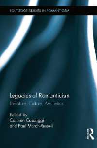 ロマン主義の遺産<br>Legacies of Romanticism : Literature, Culture, Aesthetics (Routledge Studies in Romanticism)