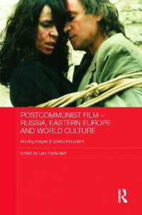 Postcommunist Film - Russia, Eastern Europe and World Culture : Moving Images of Postcommunism (Routledge Contemporary Russia and Eastern Europe Series)