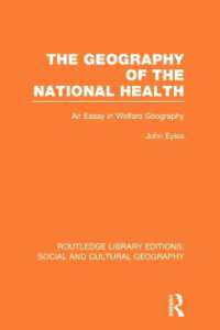 福祉の地理学（復刊）<br>Geography of the National Health (RLE Social & Cultural Geography) : An Essay in Welfare Geography (Routledge Library Editions: Social and Cultural Geography)
