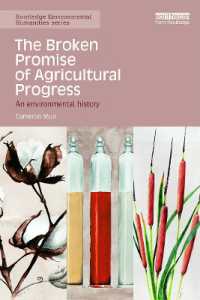 農業の進歩の現実：環境の歴史<br>The Broken Promise of Agricultural Progress : An Environmental History (Routledge Environmental Humanities)
