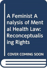 精神保健法のフェミニズムからの分析<br>A Feminist Analysis of Mental Health Law : Reconceptualising Rights