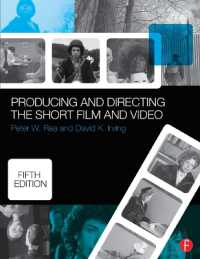 短編映画・ビデオの製作・演出（第５版）<br>Producing and Directing the Short Film and Video （5TH）