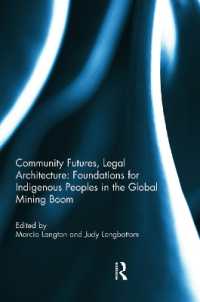 Community Futures, Legal Architecture : Foundations for Indigenous Peoples in the Global Mining Boom