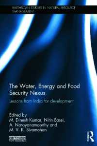 水、エネルギーと食糧安保の連鎖：インドからの教訓<br>The Water, Energy and Food Security Nexus : Lessons from India for Development (Earthscan Studies in Natural Resource Management)