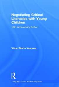 Negotiating Critical Literacies with Young Children : 10th Anniversary Edition (Language, Culture, and Teaching Series) （2ND）