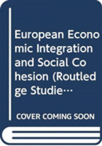 欧州経済統合と社会的連帯<br>European Economic Integration and Social Cohesion (Routledge Studies in the European Economy) -- Hardback