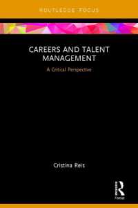 キャリアと才能管理：批判的考察<br>Careers and Talent Management : A Critical Perspective (Routledge Focus on Business and Management)