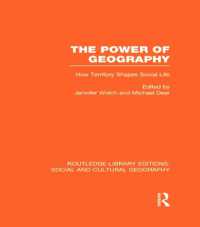 地理の権力：領域による社会生活の形成（復刊）<br>The Power of Geography (RLE Social & Cultural Geography) : How Territory Shapes Social Life (Routledge Library Editions: Social and Cultural Geography)