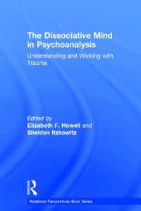 The Dissociative Mind in Psychoanalysis : Understanding and Working with Trauma (Relational Perspectives Book Series)