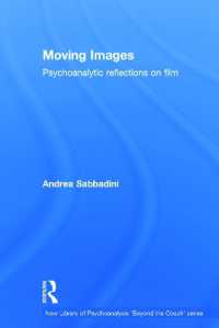映画の精神分析<br>Moving Images : Psychoanalytic reflections on film (The New Library of Psychoanalysis 'beyond the Couch' Series)