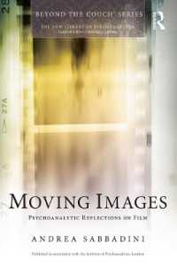 映画の精神分析<br>Moving Images : Psychoanalytic reflections on film (The New Library of Psychoanalysis 'beyond the Couch' Series)