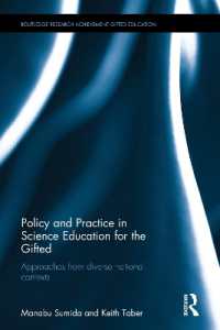 才能児のための科学教育の政策と実践<br>Policy and Practice in Science Education for the Gifted : Approaches from Diverse National Contexts (Routledge Research in Achievement and Gifted Education)