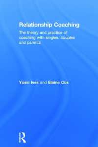 Relationship Coaching : The theory and practice of coaching with singles, couples and parents