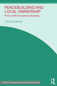 Peacebuilding and Local Ownership : Post-Conflict Consensus-Building (Studies in Conflict, Development and Peacebuilding)
