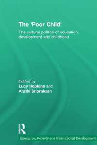 「貧困児童」：教育、開発と児童<br>The 'Poor Child' : The cultural politics of education, development and childhood (Education, Poverty and International Development)
