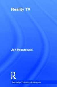 リアリティ・テレビ・ガイド<br>Reality TV (Routledge Television Guidebooks)