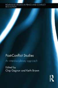 ポスト紛争研究：学際的アプローチ<br>Post-Conflict Studies : An Interdisciplinary Approach (Routledge Studies in Peace and Conflict Resolution)