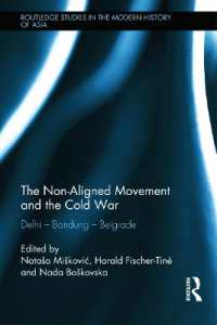 非同盟運動と冷戦<br>The Non-Aligned Movement and the Cold War : Delhi - Bandung - Belgrade (Routledge Studies in the Modern History of Asia)