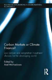 Carbon Markets or Climate Finance : Low Carbon and Adaptation Investment Choices for the Developing World (Routledge Explorations in Environmental Economics)