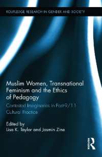 ムスリム女性、超国家的フェミニズムと教育学の倫理<br>Muslim Women, Transnational Feminism and the Ethics of Pedagogy : Contested Imaginaries in Post-9/11 Cultural Practice (Routledge Research in Gender and Society)