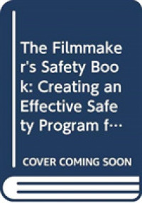 The Filmmaker's Safety Book : Creating an Effective Safety Program for Your Production Department