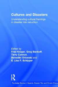 文化と災害<br>Cultures and Disasters : Understanding Cultural Framings in Disaster Risk Reduction (Routledge Studies in Hazards, Disaster Risk and Climate Change)
