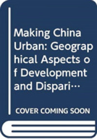 Making China Urban : Geographical Aspects of Development and Disparity