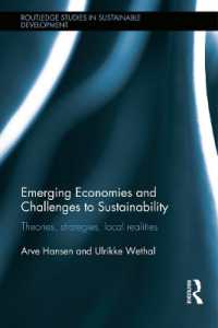 新興経済と持続可能性の課題<br>Emerging Economies and Challenges to Sustainability : Theories, strategies, local realities (Routledge Studies in Sustainable Development)
